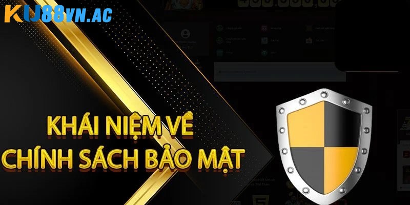 Chính Sách Bảo Mật Ku88 1 Tìm hiểu chính sách bảo mật