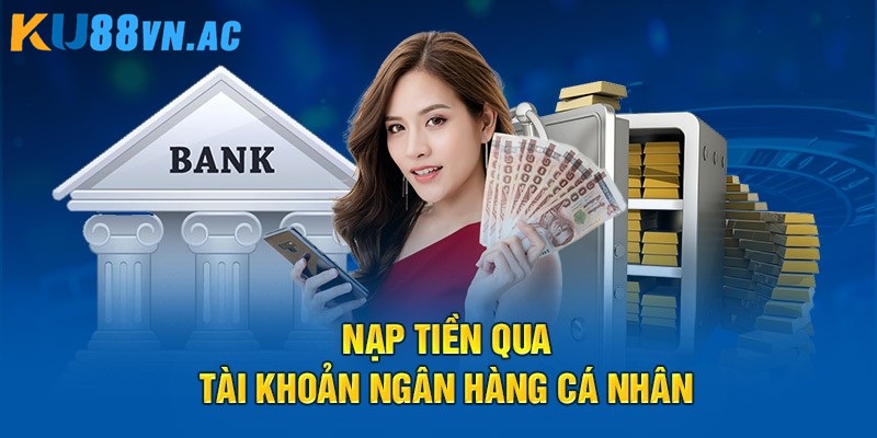 Nạp Tiền Ku88 2 4 bước nạp tiền ku88 dễ dàng qua ngân hàng