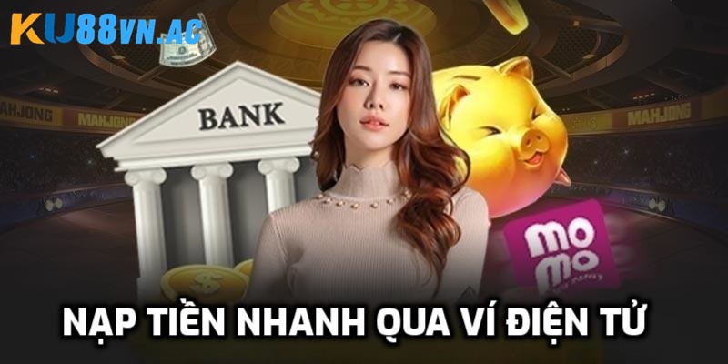 Nạp Tiền Ku88 3 Các bước trong quy trình nạp tiền qua ví điện tử