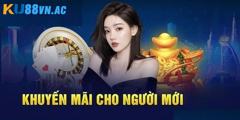 Sự Kiện - Khuyến Mãi Ku88 2 Ưu đãi hấp dẫn khi nạp tiền lần đầu Ku88