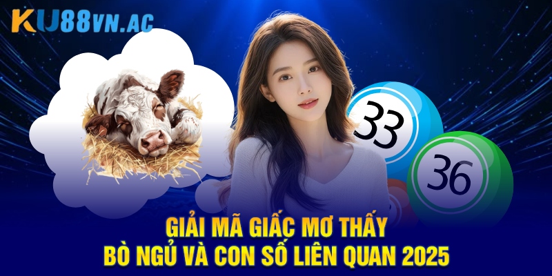 Giải Mã Giấc Mơ Thấy Bò - Những Điềm Báo Quan Trọng 1 Giải Mã Giấc Mơ Thấy Bò - Những Điềm Báo Quan Trọng