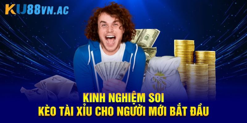 Soi Kèo Tài Xỉu Bóng Đá Là Gì? Tổng Quan Thông Tin Cần Biết 5 Kinh nghiệm soi kèo Tài Xỉu Cho người mới bắt đầu