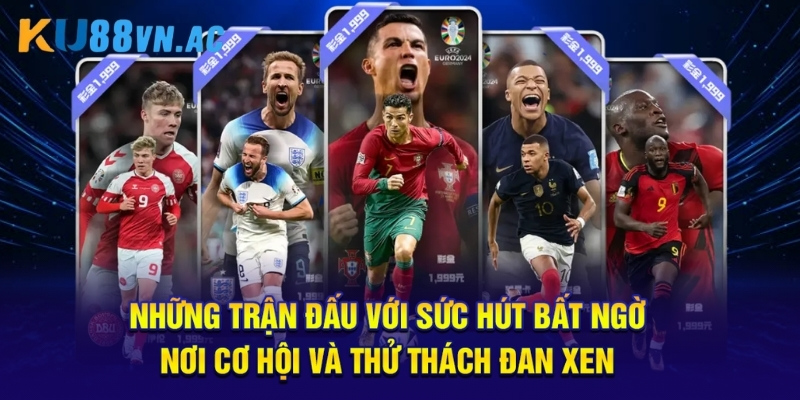 Bóng cỏ Ku88 - Thế Giới Cá Cược Đầy Thú Vị Năm 2025 2 Những trận đấu với sức hút bất ngờ, nơi cơ hội và thử thách đan xen.